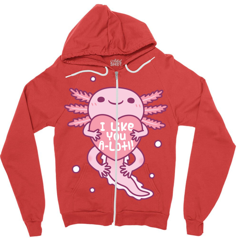 Cute Axolotl I Like You A Lotl Funny Pun Love Zipper Hoodie | Artistshot