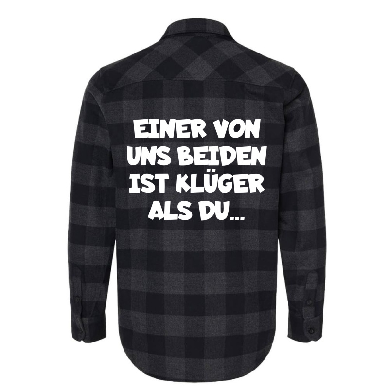 Einer Von Uns Beiden Ist Kluger Als Du Flannel Shirt | Artistshot