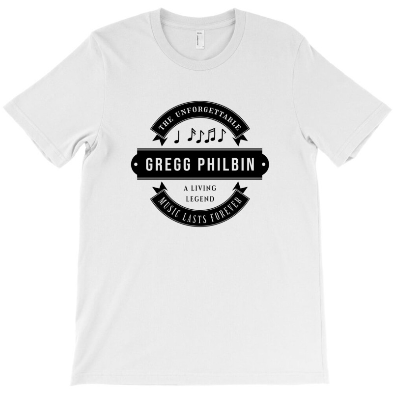 Gregg Philbin  Search For Music Lasts Forever And  T-shirt | Artistshot