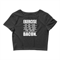 Exercise Eggs Are Sides For Bacon Funny College Crop Top | Artistshot