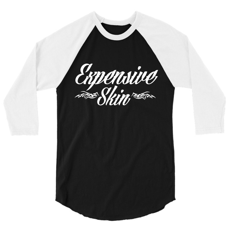 Expensive Skin 3/4 Sleeve Shirt | Artistshot