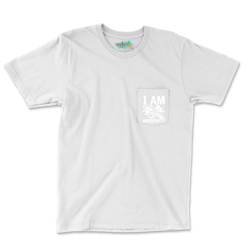 I Am The Warranty Mechanic Nostalgia Pocket T-Shirt by kroepalhnai4 | Artistshot