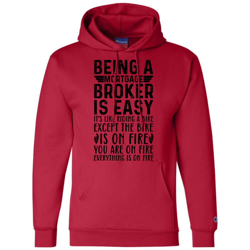 Being A Mortgage Broker Is Easy Its Like Riding A Champion Hoodie by focantftalewb | Artistshot