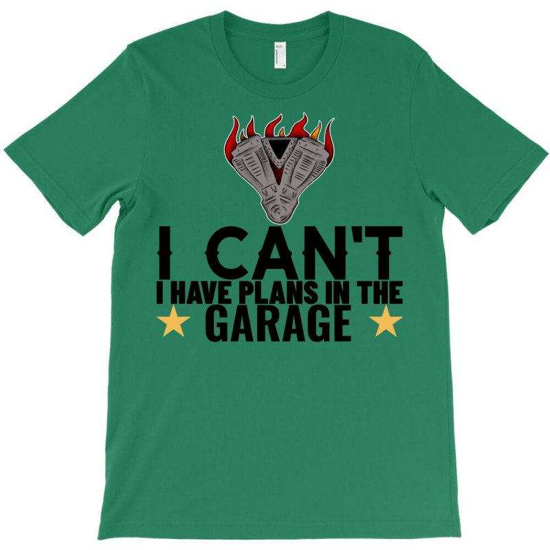 I Cant I Have Plans In The Garage Motor Black Text T-Shirt by ntallashykidx | Artistshot