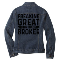 Freaking Great Mortgage Broker Gift Ladies Denim Jacket | Artistshot