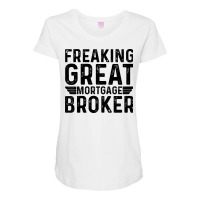 Freaking Great Mortgage Broker Gift Maternity Scoop Neck T-shirt | Artistshot