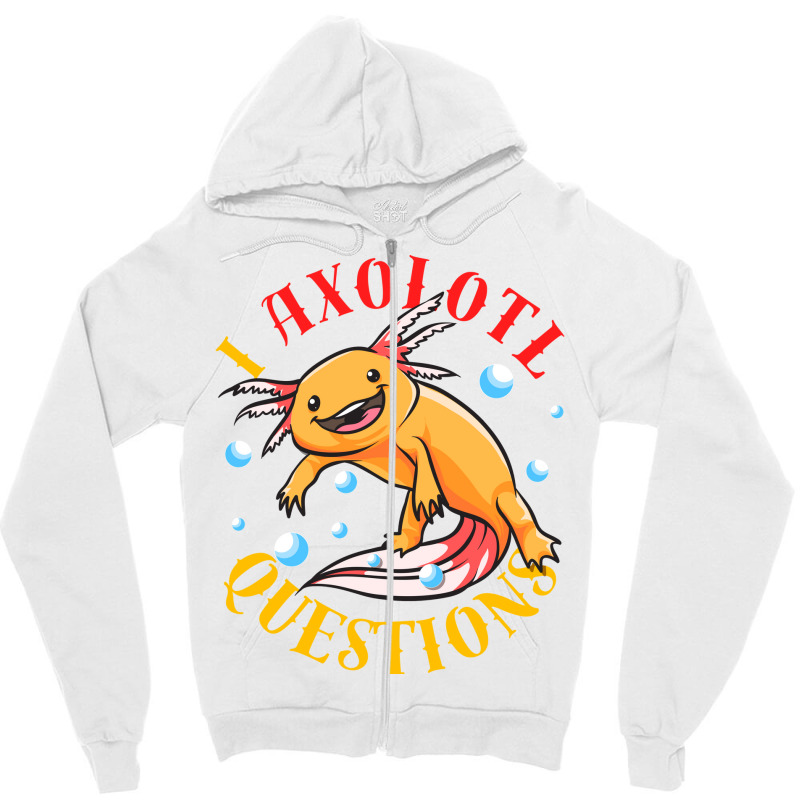 I Axolotl Questions Ask A Lot Of Questions Pun Ret Zipper Hoodie by oreilywendyo | Artistshot