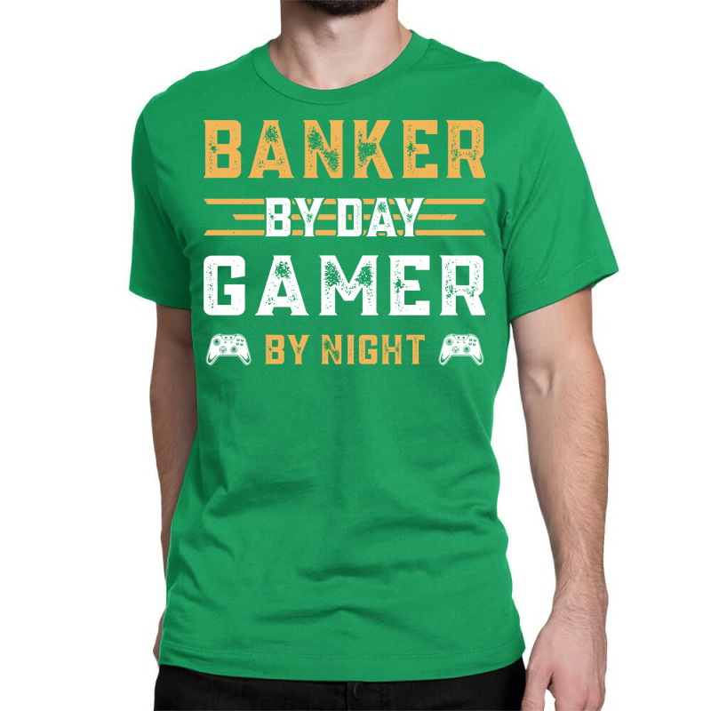 Funny Retro Gamer Gift Banker By Day Gamer By Nigh Classic T-shirt by idemanhirie | Artistshot