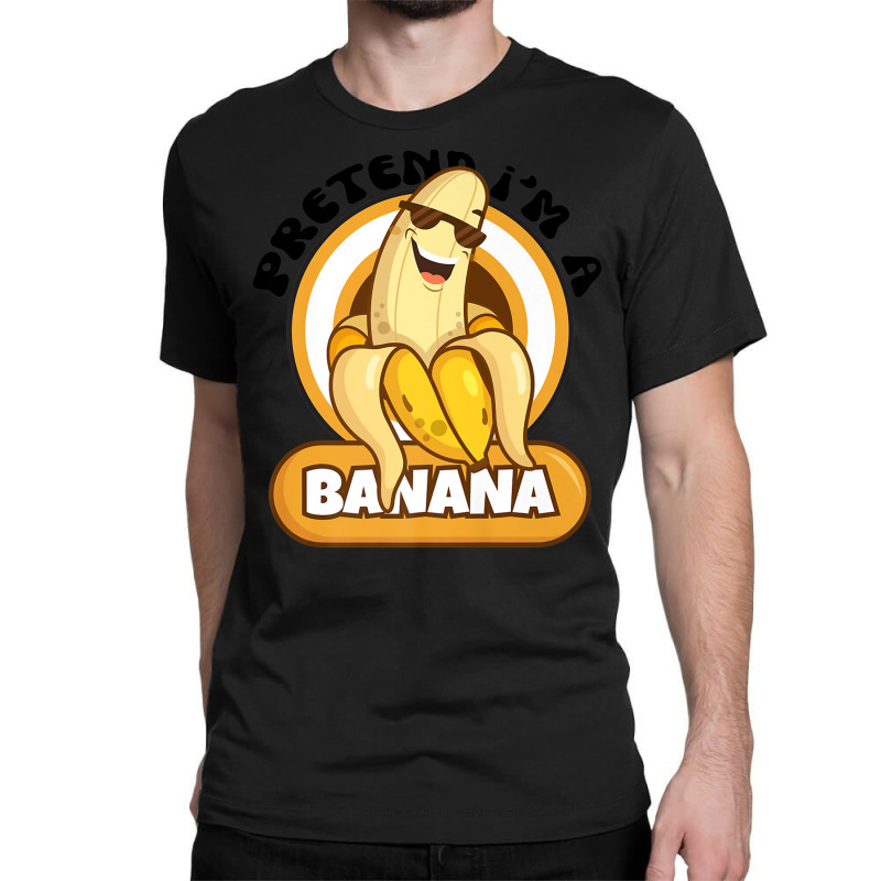 Pretend I'm A Banana Premium T Shirt Classic T-shirt by aiiluurosy | Artistshot