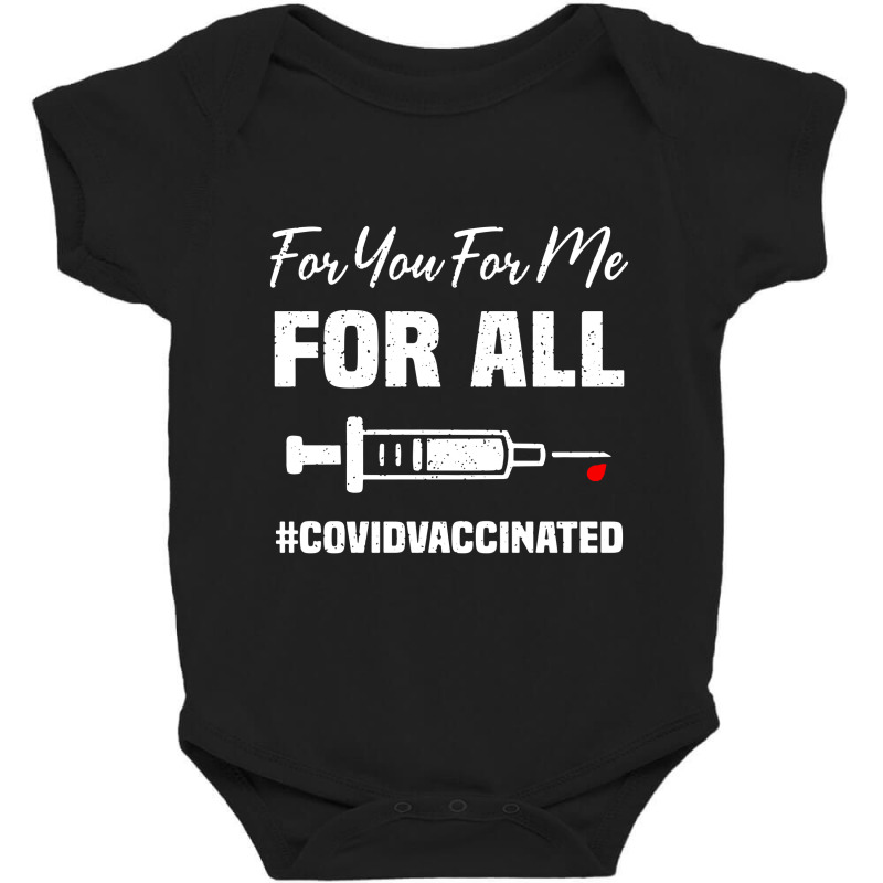 For You For Me For All Vaccinated Funny Pro Vaccin Baby Bodysuit by skw art | Artistshot