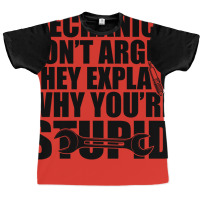 Mechanic Mechanics Dont Argue The Explain Why Your Graphic T-shirt | Artistshot