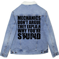 Mechanic Mechanics Dont Argue The Explain Why Your Unisex Sherpa-lined Denim Jacket | Artistshot