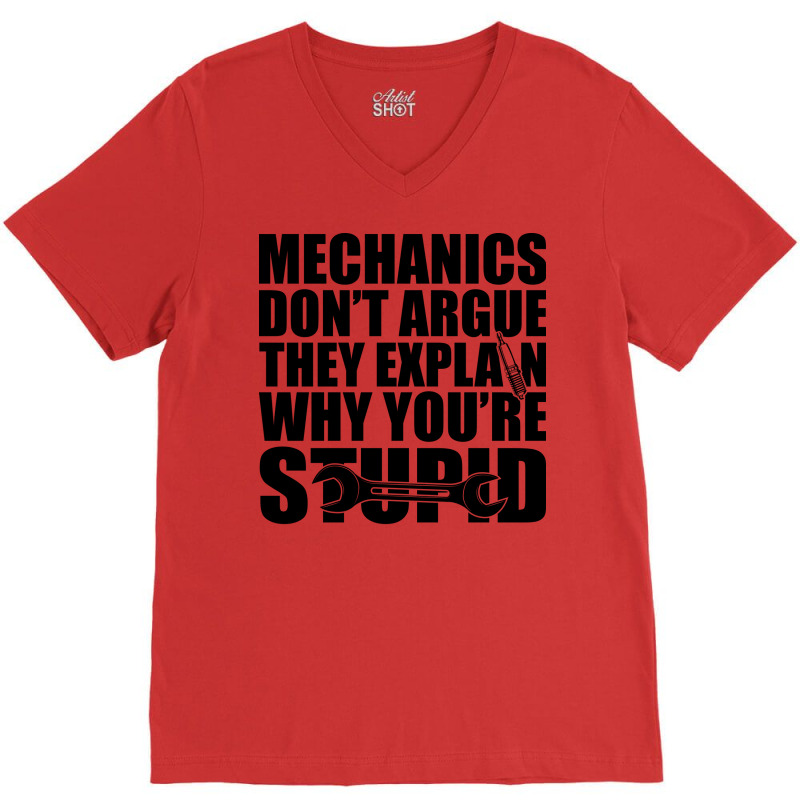 Mechanic Mechanics Dont Argue The Explain Why Your V-Neck Tee by kroepalhnai4 | Artistshot