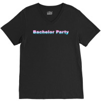 Bachelor Party Music V-neck Tee | Artistshot