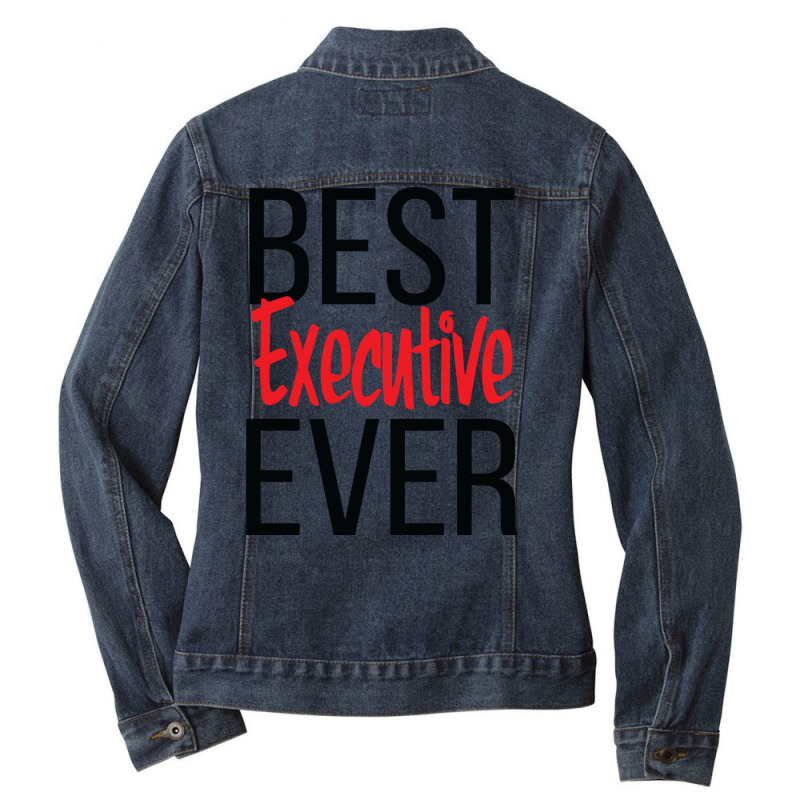 Best Executive Ever Humor Ladies Denim Jacket by hansjiwaleeft | Artistshot