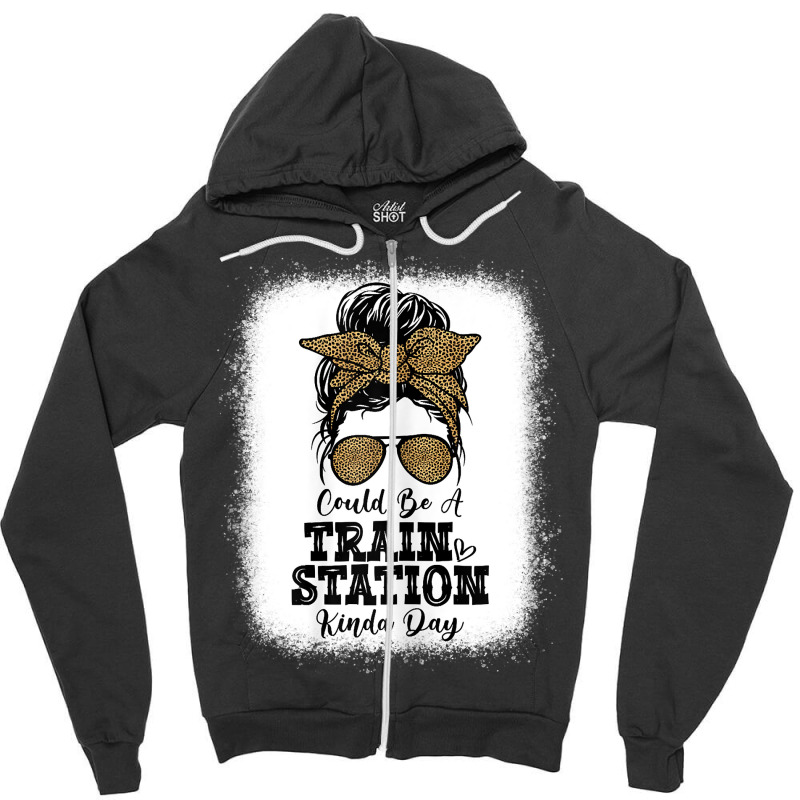 Womens Could Be A Train Station Kinda Day Funny Sa Zipper Hoodie | Artistshot