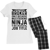 Mortgage Broker Only Because Multitasking Ninja Is Women's Pajamas Set | Artistshot