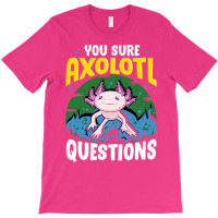 You Sure Axolotl Questions Summer T-shirt | Artistshot