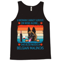 Belgian Malinois T  Shirt A Woman Cannot Survive On Wine Alone She Als Tank Top | Artistshot