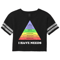 I Have Needs   Funny Maslow's Hierarchy Of Needs P Scorecard Crop Tee | Artistshot