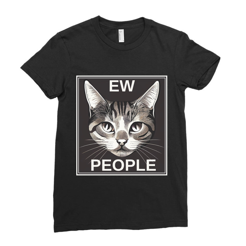 Hot Trend Ew People Cat Ladies Fitted T-Shirt by lethithu856 | Artistshot