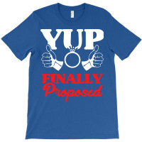 Engagement Announcement Funny Yup I Proposed Desig T-shirt | Artistshot