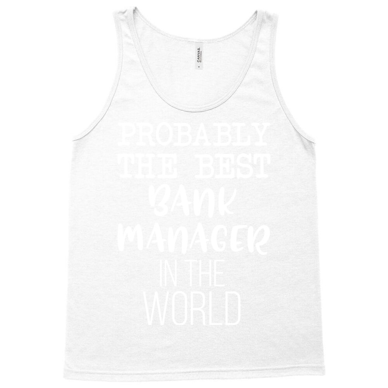 Probably The Best Bank Manager In The World 80s Tank Top by hansjiwaleeft | Artistshot