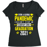 Even A Global Pandemic Couldnt Stop Me Elementary Women's Triblend Scoop T-shirt | Artistshot