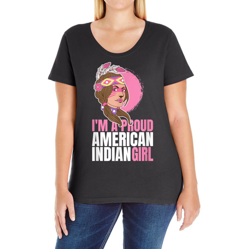 Native Proud American Indian Girl Chief Gift T Shi Ladies Curvy T-Shirt by karynadreck | Artistshot