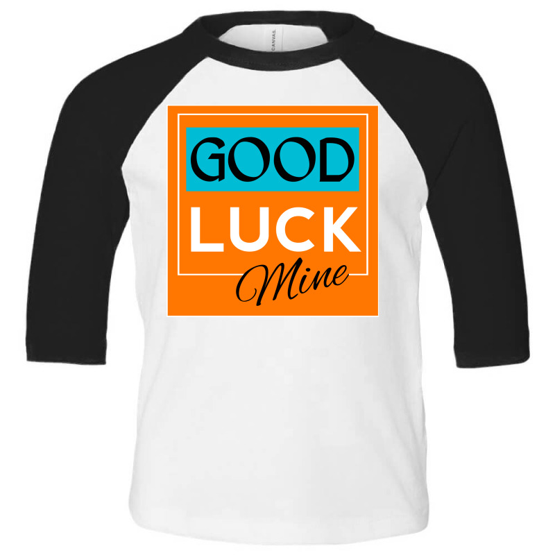 Good Luck Part-2 Toddler 3/4 Sleeve Tee by BClubRed | Artistshot