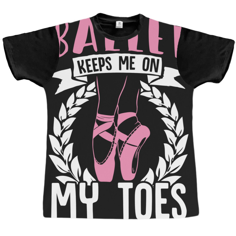 Ballet Keeps Me On My Toes Dance Gift Trending Graphic T-shirt | Artistshot