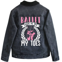 Ballet Keeps Me On My Toes Dance Gift Trending Unisex Sherpa-lined Denim Jacket | Artistshot