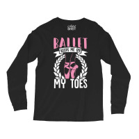 Ballet Keeps Me On My Toes Dance Gift Trending Long Sleeve Shirts | Artistshot