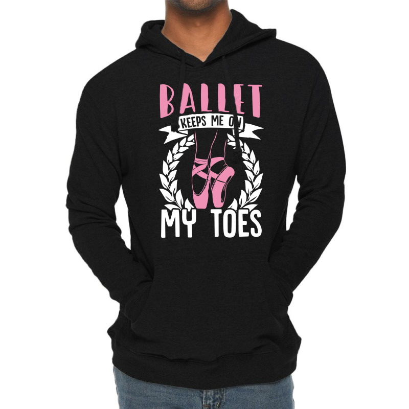 Ballet Keeps Me On My Toes Dance Gift Trending Lightweight Hoodie | Artistshot