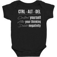 Control Yourself Alter Thoughts Ctrl Alt Delete Ne Baby Bodysuit | Artistshot