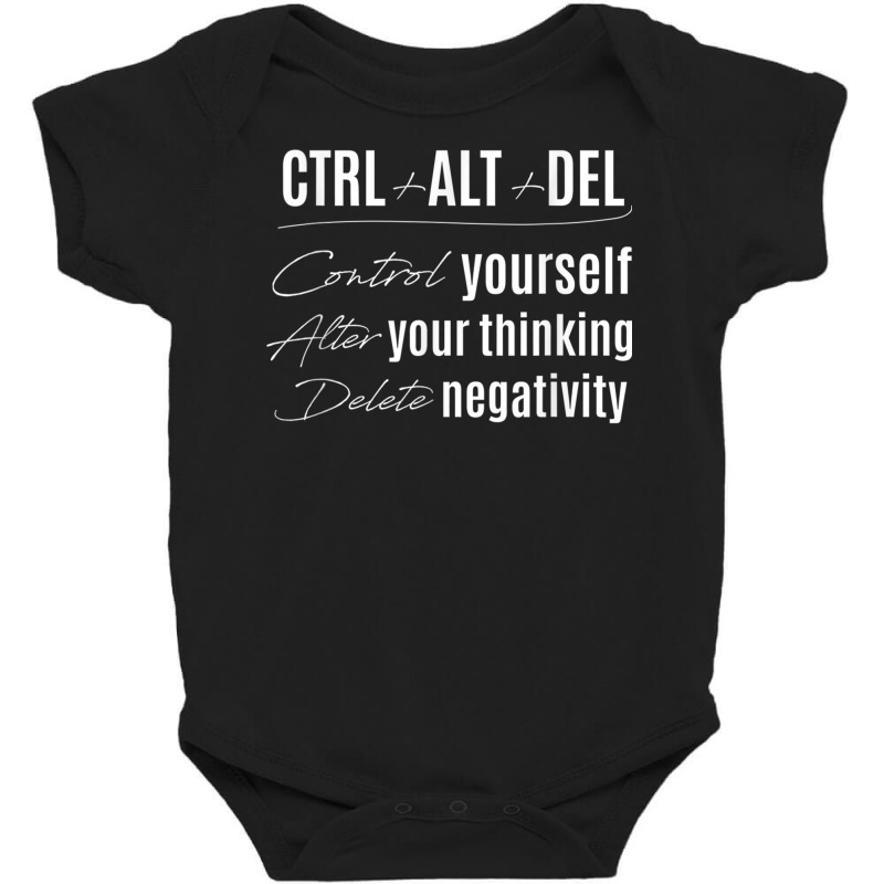 Control Yourself Alter Thoughts Ctrl Alt Delete Ne Baby Bodysuit by mheny | Artistshot