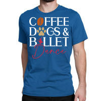 Coffee Dogs Ballet Dance Ballet Dancer Hipster Classic T-shirt | Artistshot