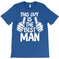 This Guy Is The Best Man Bachelor Party Wedding Bo T-shirt | Artistshot