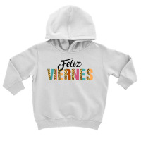 Feliz Viernes Happy Friday Spanish Teacher Bilingu Toddler Hoodie | Artistshot