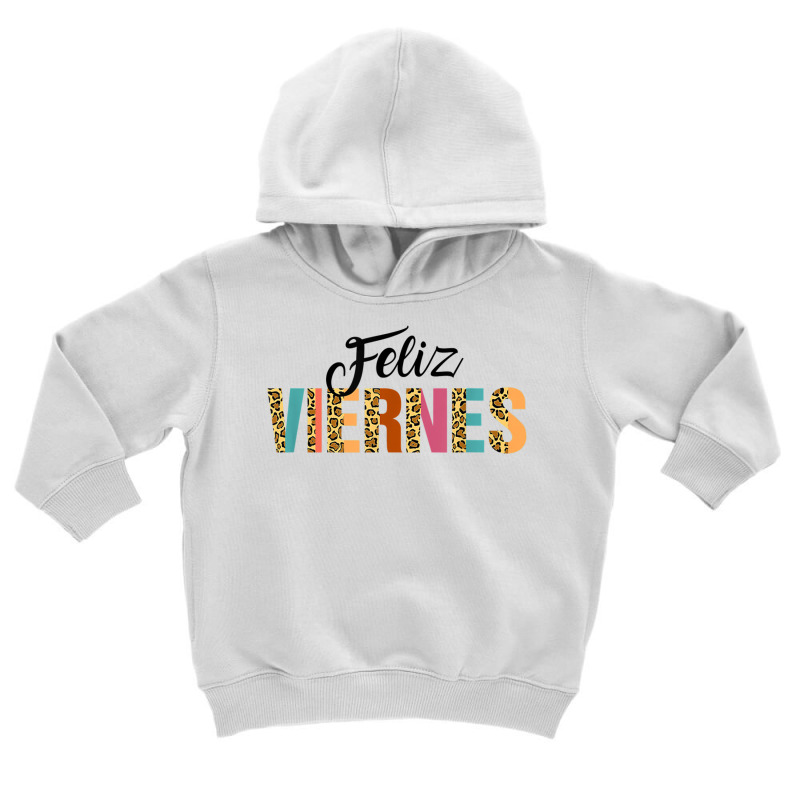 Feliz Viernes Happy Friday Spanish Teacher Bilingu Toddler Hoodie by choninzel | Artistshot