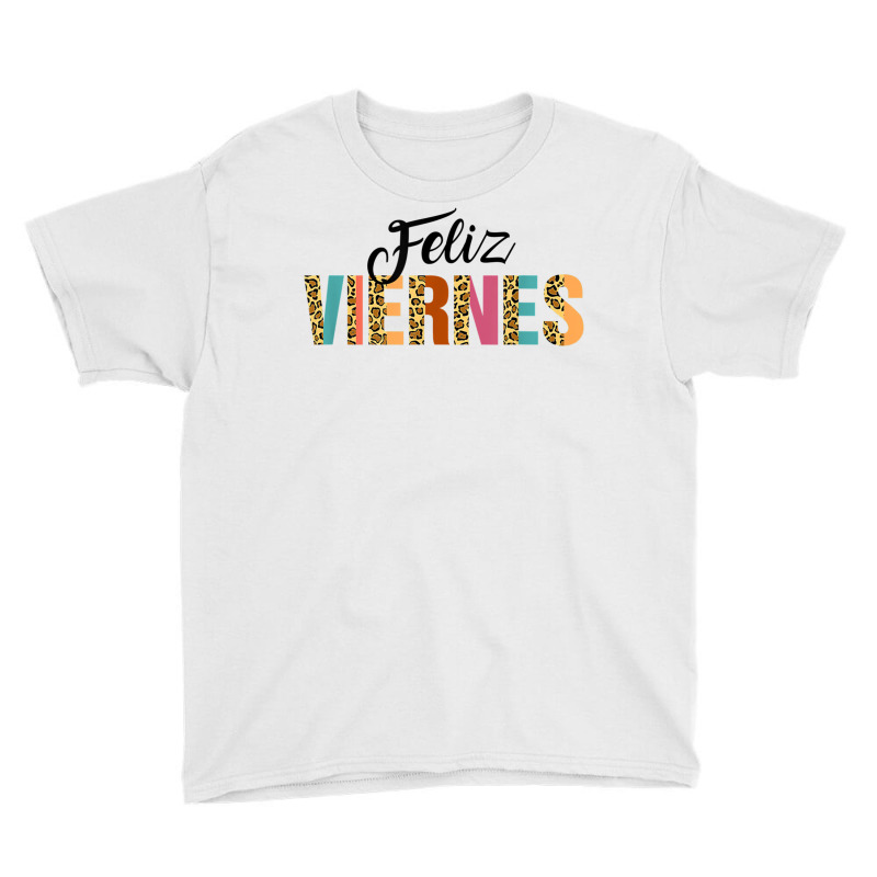 Feliz Viernes Happy Friday Spanish Teacher Bilingu Youth Tee by choninzel | Artistshot