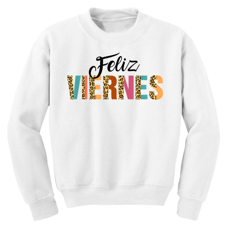 Feliz Viernes Happy Friday Spanish Teacher Bilingu Youth Sweatshirt by choninzel | Artistshot