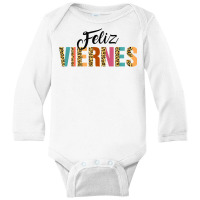 Feliz Viernes Happy Friday Spanish Teacher Bilingu Long Sleeve Baby Bodysuit | Artistshot