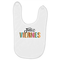 Feliz Viernes Happy Friday Spanish Teacher Bilingu Baby Bibs | Artistshot