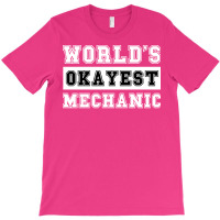 Worlds Okayest Mechanic Love T-shirt | Artistshot