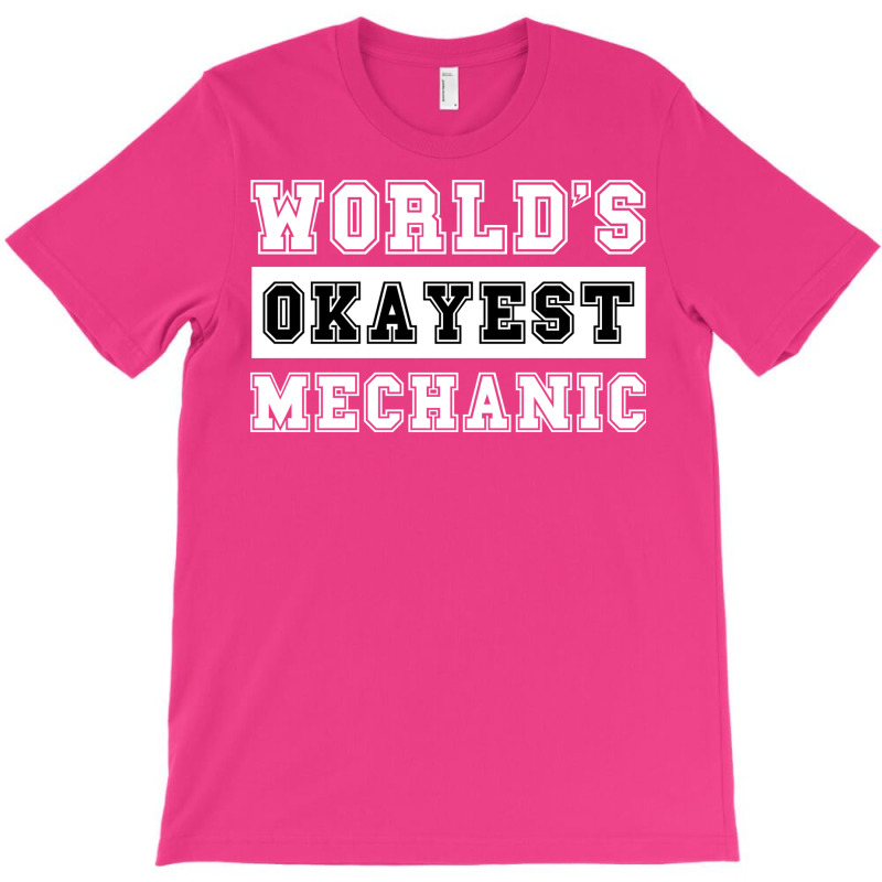 Worlds Okayest Mechanic Love T-shirt | Artistshot