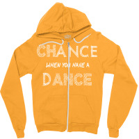 Dance When You Have A Chance Nature Zipper Hoodie | Artistshot