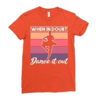 Ballet When In Doubt Dance It Out Girl Quote Ladies Fitted T-shirt | Artistshot