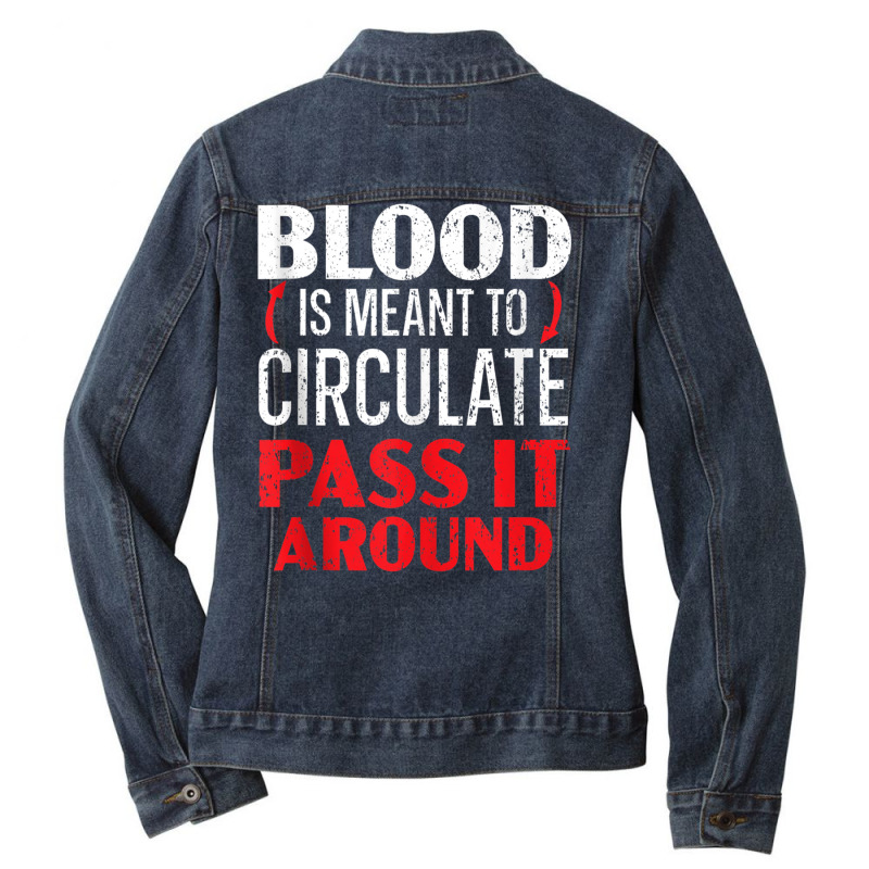 Blood Is Meant To Circulate Pass It Around Phlebot Ladies Denim Jacket by tarnilot | Artistshot