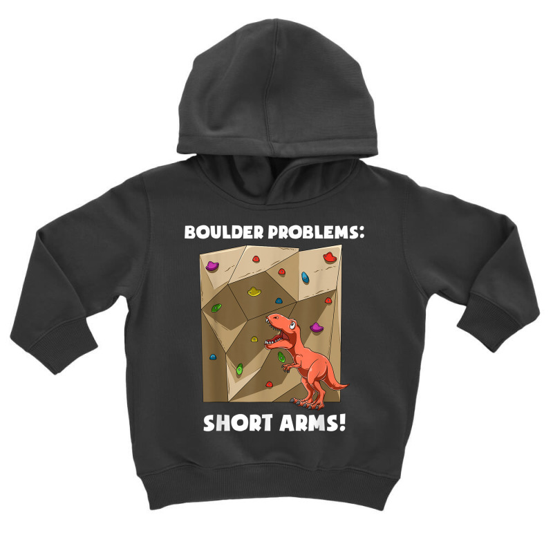 Funny Bouldering And Rock Climbing T Rex T Shirt Toddler Hoodie | Artistshot